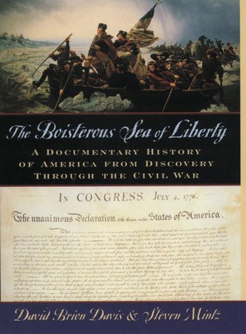 Boisterous Sea of Liberty: A Documentary History of America from Discovery Through the Civil War