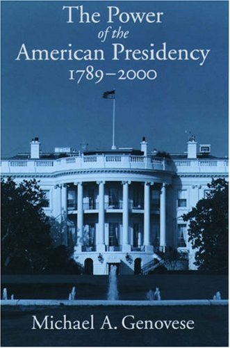 The Power Of The American Presidency: 1789-2000