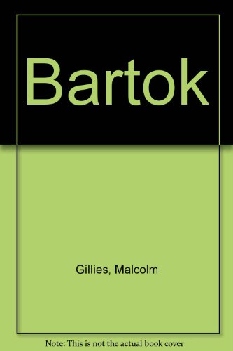 Bartok: His Life and Works