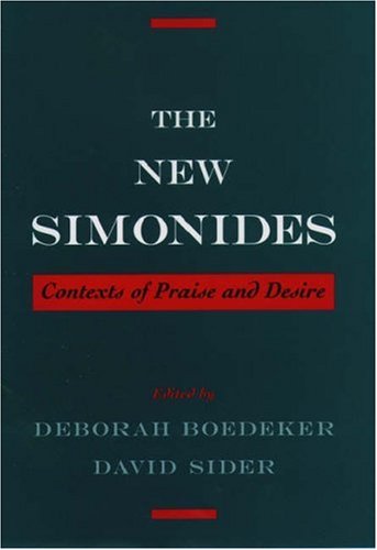 The New Simonides: Contexts Of Praise And Desire