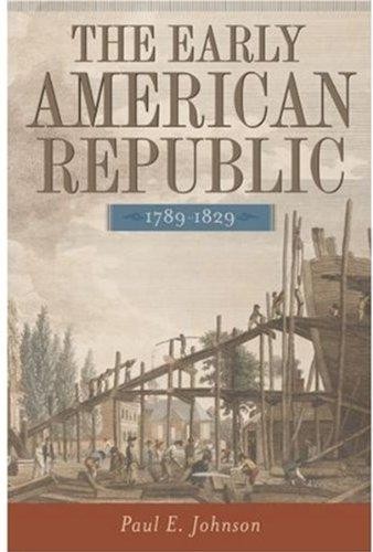 The Early American Republic, 1789-1829