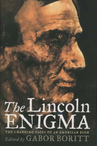 The Lincoln Enigma: The Changing Faces Of An American Icon