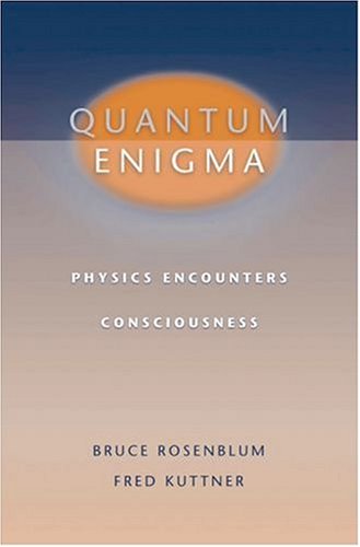 Quantum Enigma: Physics Encounters Consciousness