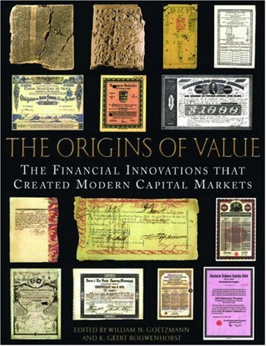 The Origins of Value: The Financial Innovations That Created Modern Capital Markets