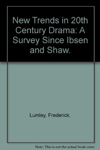 New Trends In 20th Century Drama: A Survey Since Ibsen And Shaw.