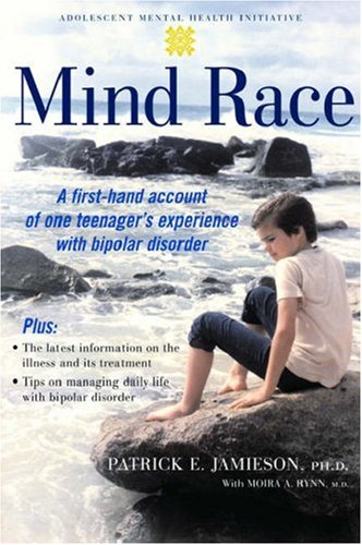 Mind Race: A firsthand account of one teenager's experience with bipolar disorder