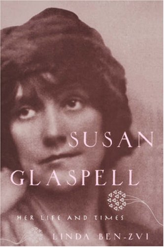 Susan Glaspell: Her Life And Times