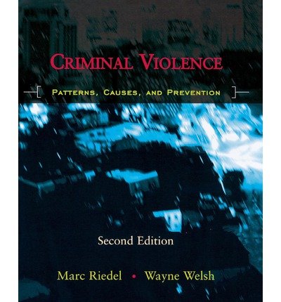 Criminal Violence: Patterns, Causes, and Prevention