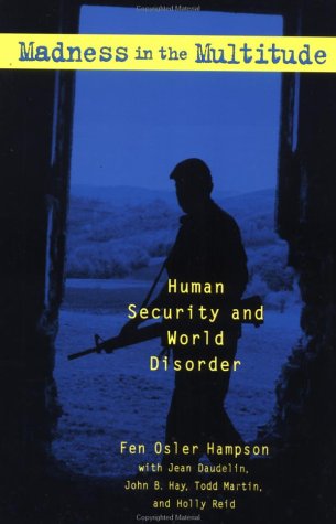 Madness in the Multitude: Human Security and World Disorder