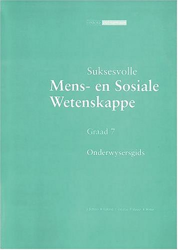 Suksesvolle Mens En Sosiale Wetenskappe: Gr 9: Onderwysersgids: Onderwysergids