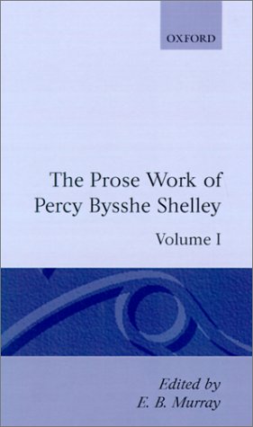 The Prose Works of Percy Bysshe Shelley