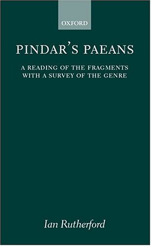 Pindar's Paeans: A Reading of the Fragments with a Survey of the Genre