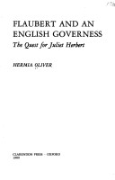 Flaubert And An English Governess: The Quest For Juliet Herbert