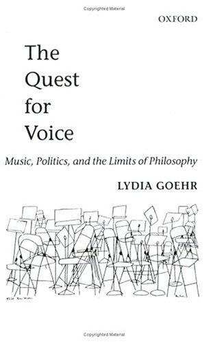 The Quest For Voice: On Music, Politics, and the Limits of Philosophy The 1997 Ernest Bloch Lectures