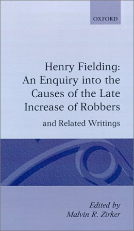 An Enquiry into the Causes of the Late Increase of Robbers, and Related Writings