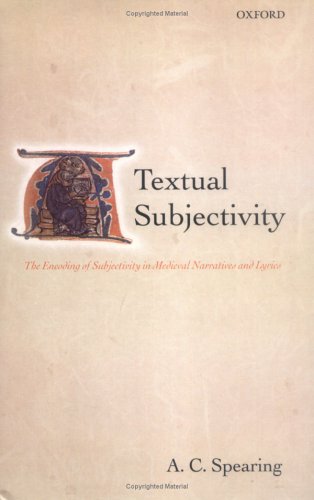 Textual Subjectivity: The Encoding of Subjectivity in Medieval Narratives and Lyrics