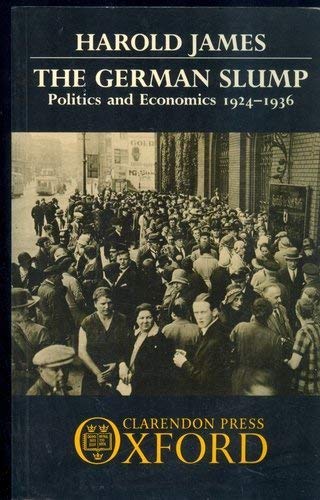 The German Slump: Politics And Economics 1924-1936