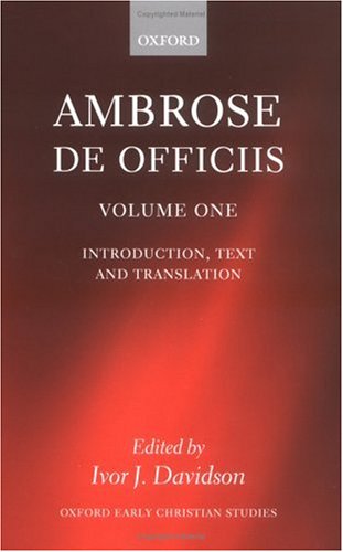 Ambrose: De Officiis (Oxford Early Christian Studies) (Vol 1) (English And Latin Edition)