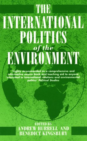 The International Politics of the Environment: Actors, Interests and Institutions
