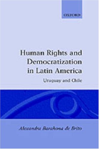 Human Rights and Democratization in Latin America: Uruguay and Chile