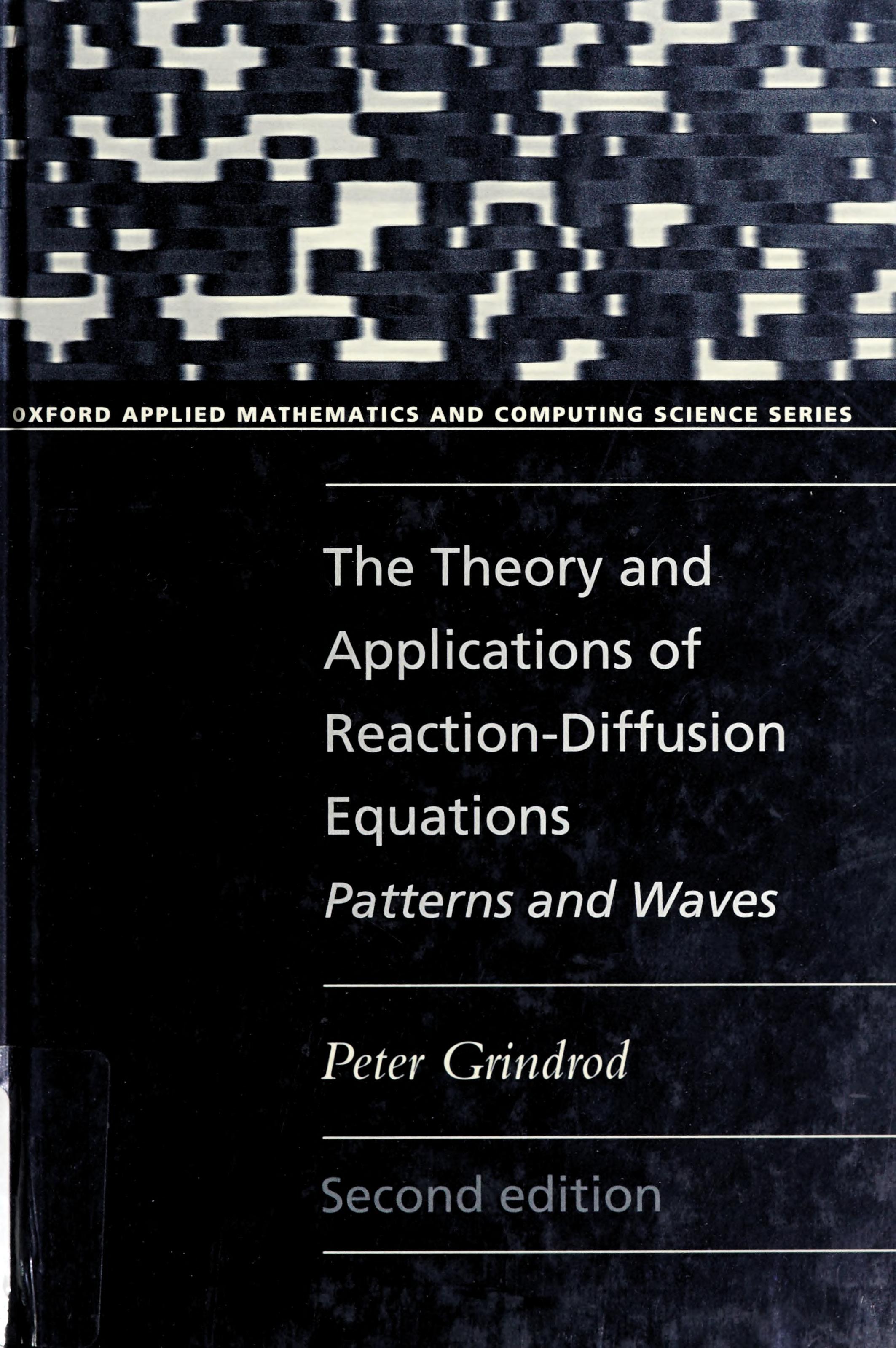 The Theory And Applications Of Reaction Diffusion Equations
