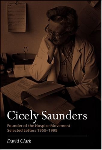 Cicely Saunders - Founder of the Hospice Movement