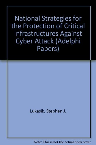 National Strategies For The Protection Of Critical Infrastructures Against Cyber Attack