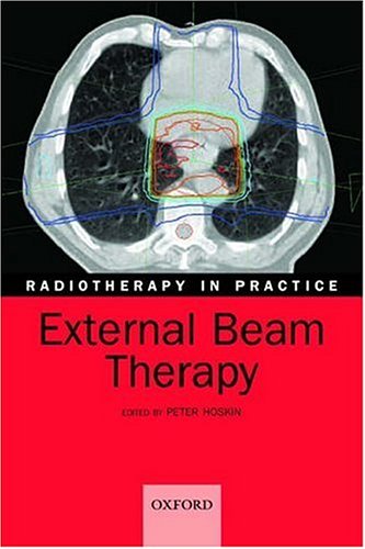 Radiotherapy in Practice - External Beam Therapy