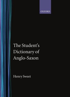 The Student's Dictionary of Anglo Saxon