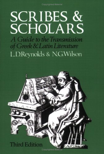 Scribes and Scholars: Guide to the Transmission of Greek and Latin Literature