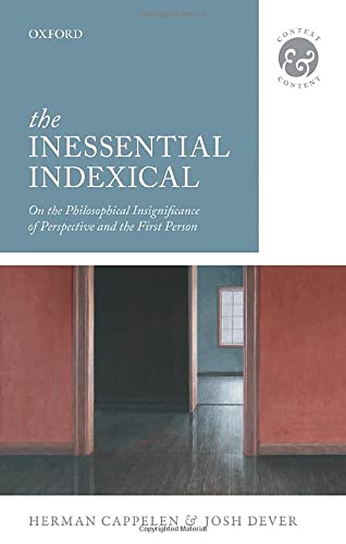 The Inessential Indexical: On The Philosophical Insignificance Of Perspective And The First Person