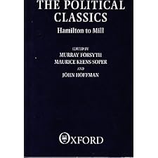 The Political Classics: Hamilton To Mill