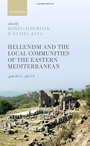 Hellenism And The Local Communities Of The Eastern Mediterranean: 400 BCE-250 CE