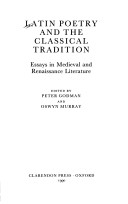 Latin Poetry And The Classical Tradition: Essays In Medieval And Renaissance Literature