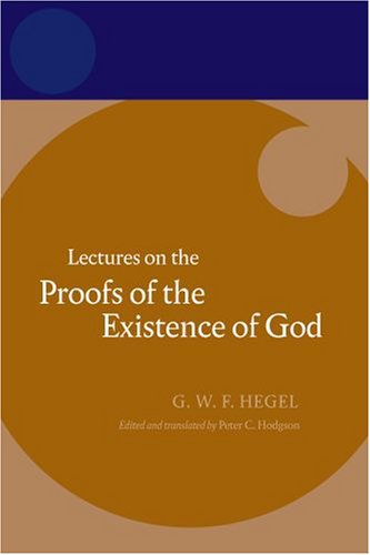 Hegel: Lectures On The Proofs Of The Existence Of God