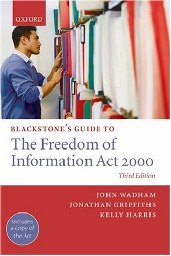 Blackstone's Guide to the Freedom of Information Act 2000