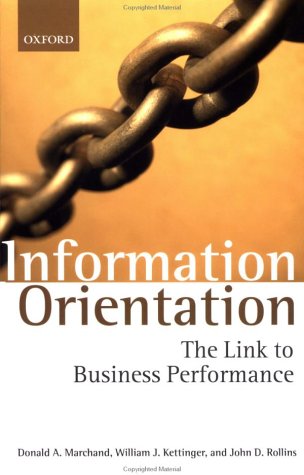 Information Orientation: The Link to Business: The Link to Business Performance