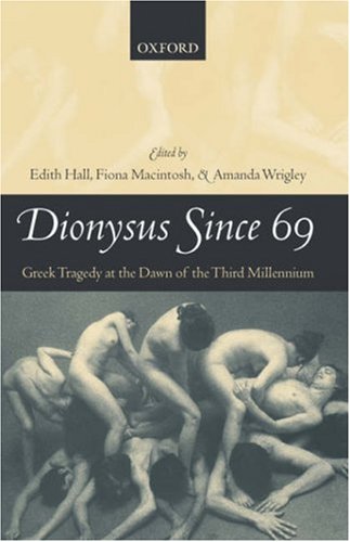 Dionysus Since 69: Greek Tragedy At The Dawn Of The Third Millennium