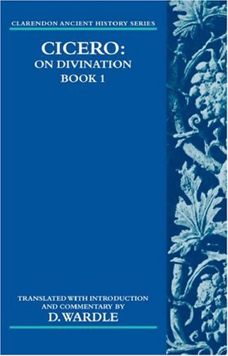 Cicero On Divination: Book 1 Book 1