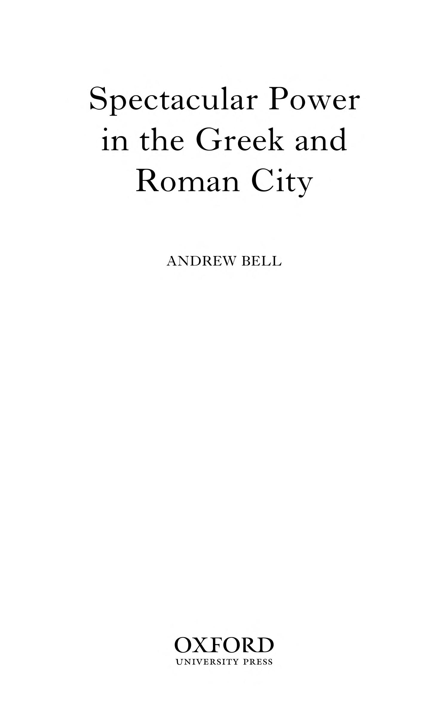 Spectacular Power in the Greek and Roman City