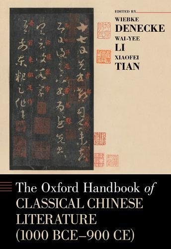 The Oxford Handbook Of Classical Chinese Literature (1000 BCE-900CE) (Oxford Handbooks)