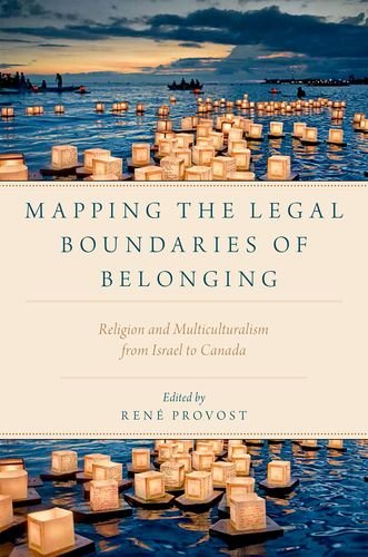 Mapping the Legal Boundaries of Belonging: Religion and Multiculturalism from Israel to Canada