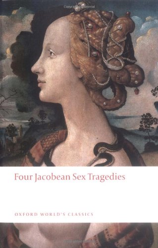 Four Jacobean Sex Tragedies