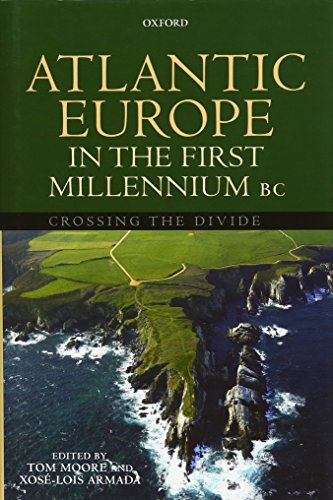 Atlantic Europe In The First Millenium BC: Crossing The Divide