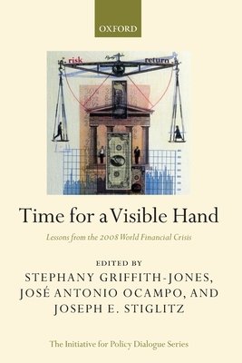 Time for a Visible Hand: Lessons from the 2008 World Financial Crisis