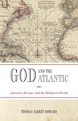 God And The Atlantic: America, Europe, And The Religious Divide