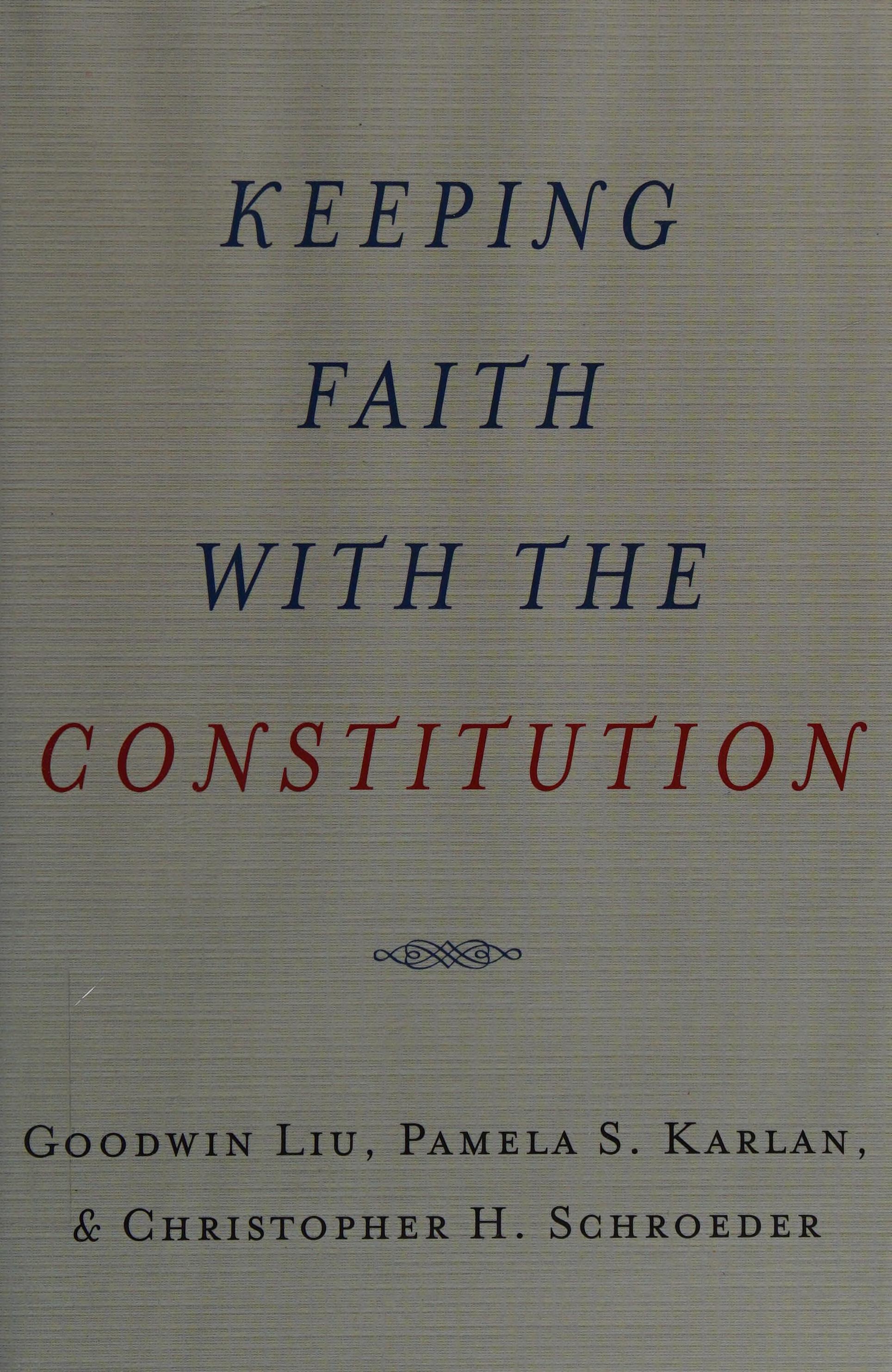 Keeping Faith with the Constitution