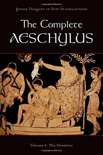 The Complete Aeschylus Volume I