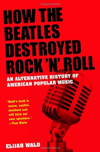 How the Beatles Destroyed Rock 'N' Roll