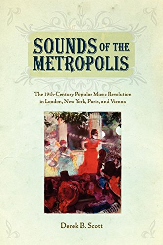 Sounds Of The Metropolis: The 19th Century Popular Music Revolution In London, New York, Paris And Vienna